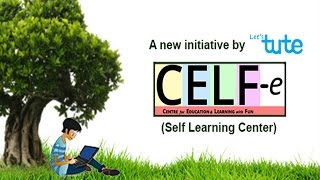 "CELF-e" | Self Learning Center | An Initiative By LetsTute