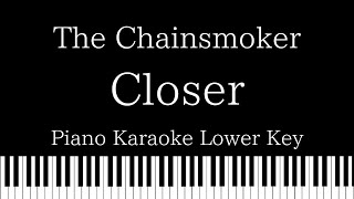 【Piano Karaoke Instrumental】Closer / The Chainsmoker【Lower Key】
