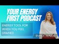 Energy Tool For When You Feel Drained - Episode 005