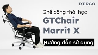 Hướng dẫn sử dụng ghế công thái học GTChair Marrit X | DERGO Việt Nam