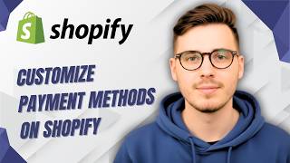 How To Customize Payment Methods On Shopify 2026 Guide