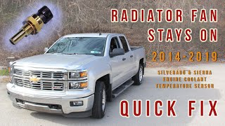 Radiator Fan Won't Turn Off: 2014 - 2019 Silverado & Sierra: Bad Coolant Temperature Sensor Replaced