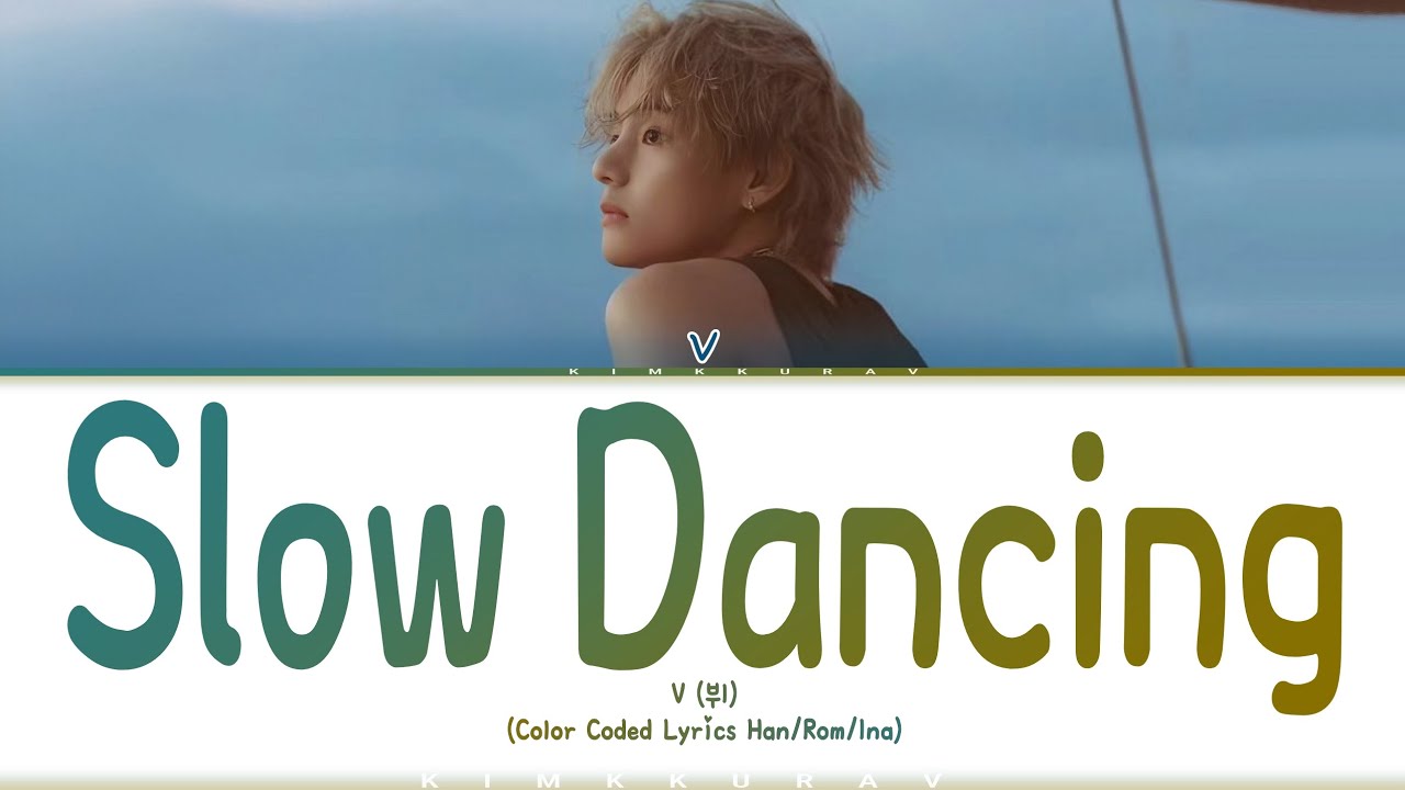 V 뷔 Bts Slow Dancing Color Coded Lyrics Han Rom Ina Terjemahan
