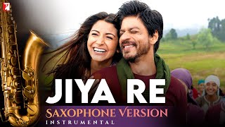 Saxophone Version | Jiya Re | Jab Tak Hai Jaan | Shyamraj | A. R. Rahman | Gulzar