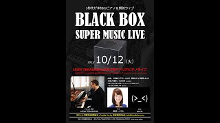 BLACK BOX SUPER MUSIC LIVE in Theater LUDO Osaka Japan 2021 10 12＜For J LODlive＞