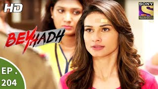 Beyhadh - बेहद - Ep 204 - 21st July, 2017