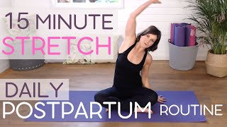 15 Minute Stretch Postpartum DAILY Routine (DIASTASIS RECTI FRIENDLY)