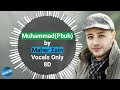 Maher Zain - Muhammad(Pbuh) | Vocals Only(8D) | Halal 8D
