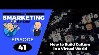 How to Build Culture in a Virtual World - Episode 41