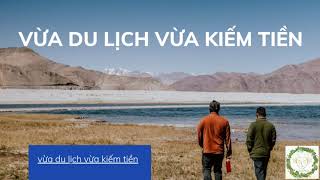 #001 vừa du lịch vừa kiếm tiền tập 1