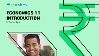 Economics 1.1 Introduction by Roman Saini: Unacademy tutorial