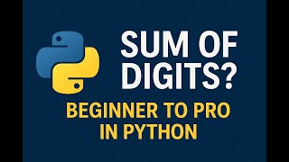 31.Python Interview Prep: Sum of Digits Explained!