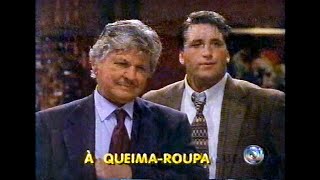 À Queima Roupa (1995) - TVRip Globo (Domingo Maior) em 13/06/99 - Dublagem BKS