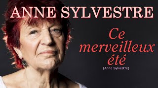 CE MERVEILLEUX ÉTÉ (Anne Sylvestre)