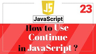 Javascript Continue Statement - Learn How and When to Use Continue Statement in JavaScript
