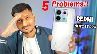 TOP 5 Major Problems of  REDMI NOTE 13 PRO *Costly as hell*🥵