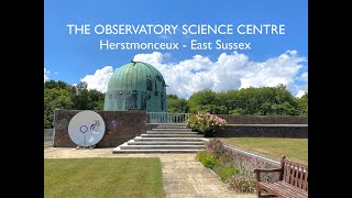 THE OBSERVATORY SCIENCE CENTRE AT HERSTMONCEUX, EAST SUSSEX