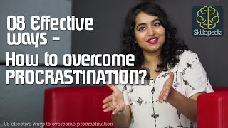 Skillopedia - 08 effective ways to overcome procrastination - Time management skills