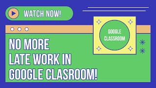 Stop Late Assignments In Google Classroom