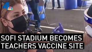 SoFi Stadium in Inglewood Serves as COVID Vaccine Site to Excited Teachers | NBCLA