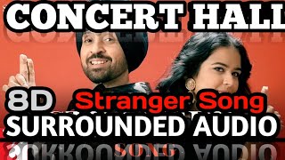 STRANGER Diljit Dosanjh SONG(Concert Hall Surrounded Audio)|| Simran Kaur || Alfaaz ||New punjabi
