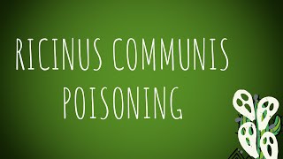 Toxicology-Castor oil (Ricinus Communis) Poisoning MADE EASY!