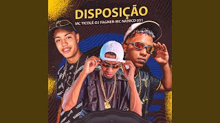 DISPOSIÇÃO (feat. MC Ticolé \u0026 MC Nanico 051)