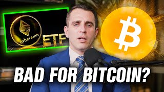 Is The ETH ETF Bad For Bitcoin?