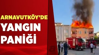 Arnavutköy'de 4 katlı binada yangın çıktı! | A Haber