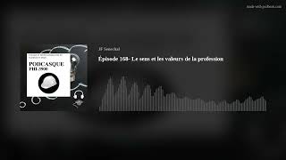 Épisode 168- Le sens et les valeurs de la profession