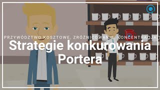 Strategie przewagi konkurencyjnej Portera - przywództwo kosztowe, zróżnicowanie i koncentracja 🤓💪