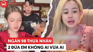 Ngân 98 thừa nhận 2 đứa em không ai vừa ai: em ba thích kể lể gặp em tư ưa kiếm chuyện