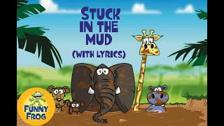 Stuck in The Mud - Lyric  - Funny Frog