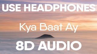 Harrdy Sandhu - Kya Baat Ay (8D AUDIO)