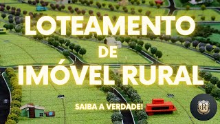 Saiba tudo sobre Loteamento Rural (Chacreamento), Leis, Limites, Tamanho de Lotes permitidos...