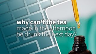 Why Can't the Tea Made in the Afternoon be Drunk the Next Day? | 下午泡的茶第二天怎么就不能喝了呢？| ENG SUB