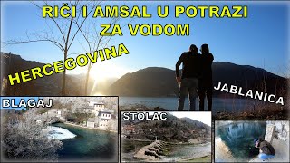 U POTRAZI ZA VODOM HERCEGOVINA - STOLAC - LJUBINJE - LJUBUŠKI - BLAGAJ - JABLANICA