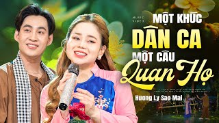 MỘT KHÚC DÂN CA MỘT CÂU QUAN HỌ 🛑 Hương Ly Sao Mai, RUNG ĐỘNG KHI NGHE CA KHÚC NÀY | MV 4K