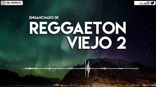 ENGANCHADO DE REGGAETON VIEJO 2 - ( MIX - TOMI DJ )
