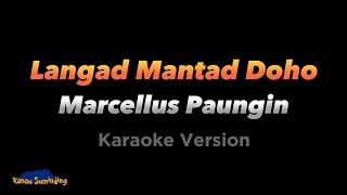 Langad Mantad Doho - Marcellus Paungin (Karaoke Version)