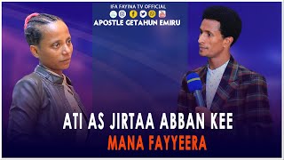 ATI AS JIRTAA ABBAN KEE MANA FAYYEERA FAYYINA ADDAA \