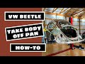 VW Beetle | Remove Body From Pan