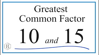 How to Find the Greatest Common Factor for 10 and 15