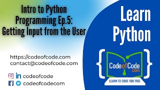 Learn Python | Intro to Python Programming Ep.5: Getting Input from the User | CodeOfCode