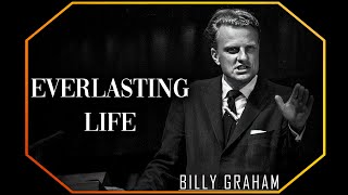 Everlasting Life | Billy Graham Sermon #BillyGraham #Gospel #Jesus #Christ