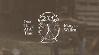 Morgan Wallen - One Thing At A Time (Lyric Video)