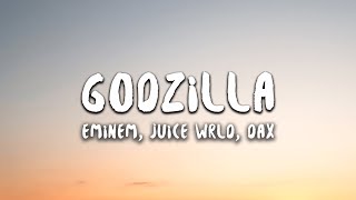 Eminem, Juice Wrld - Godzilla (lyrics) | Dax - Godzilla (lyrics)