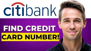 How To Find Full Citi Credit Card Number Online