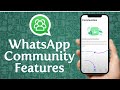 Learn the Key Features of WhatsApp Communities (All About WhatsApp Community)