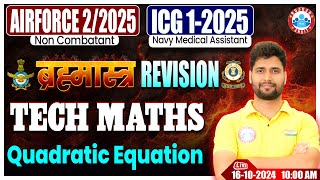 Airforce X Group Classes 2024 | ICG GD Maths ब्रह्मास्त्र Revision Class | Quadratic Equation